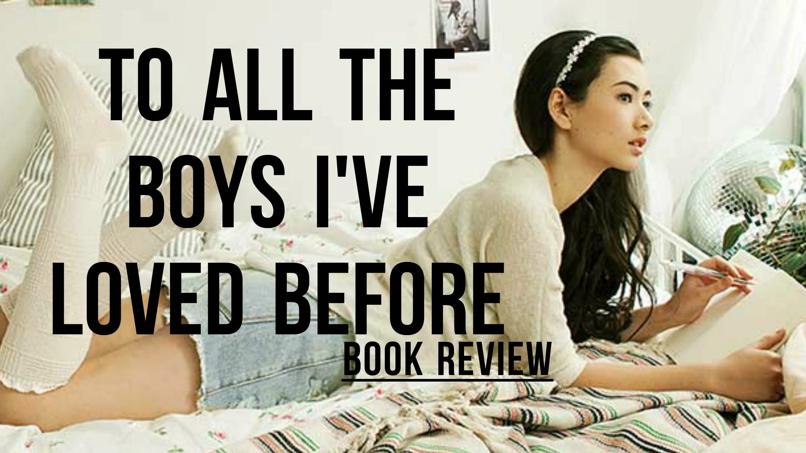 To all the boys i've Loved before. To all the boys. To all the boys i've Loved before book. To all boys i've Loved книга. Книга i love me