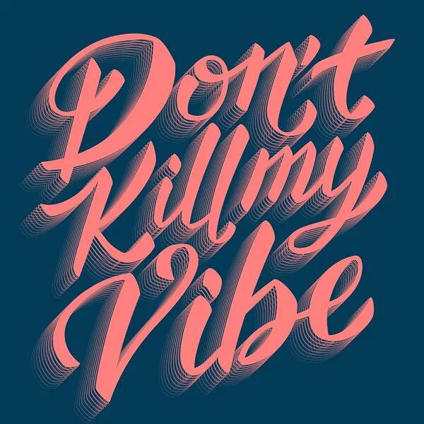 My vibe песня. Леттеринг в иллюстраторе. вайб леттеринг. kill my vibe. please don&#039;t kill my vibe.