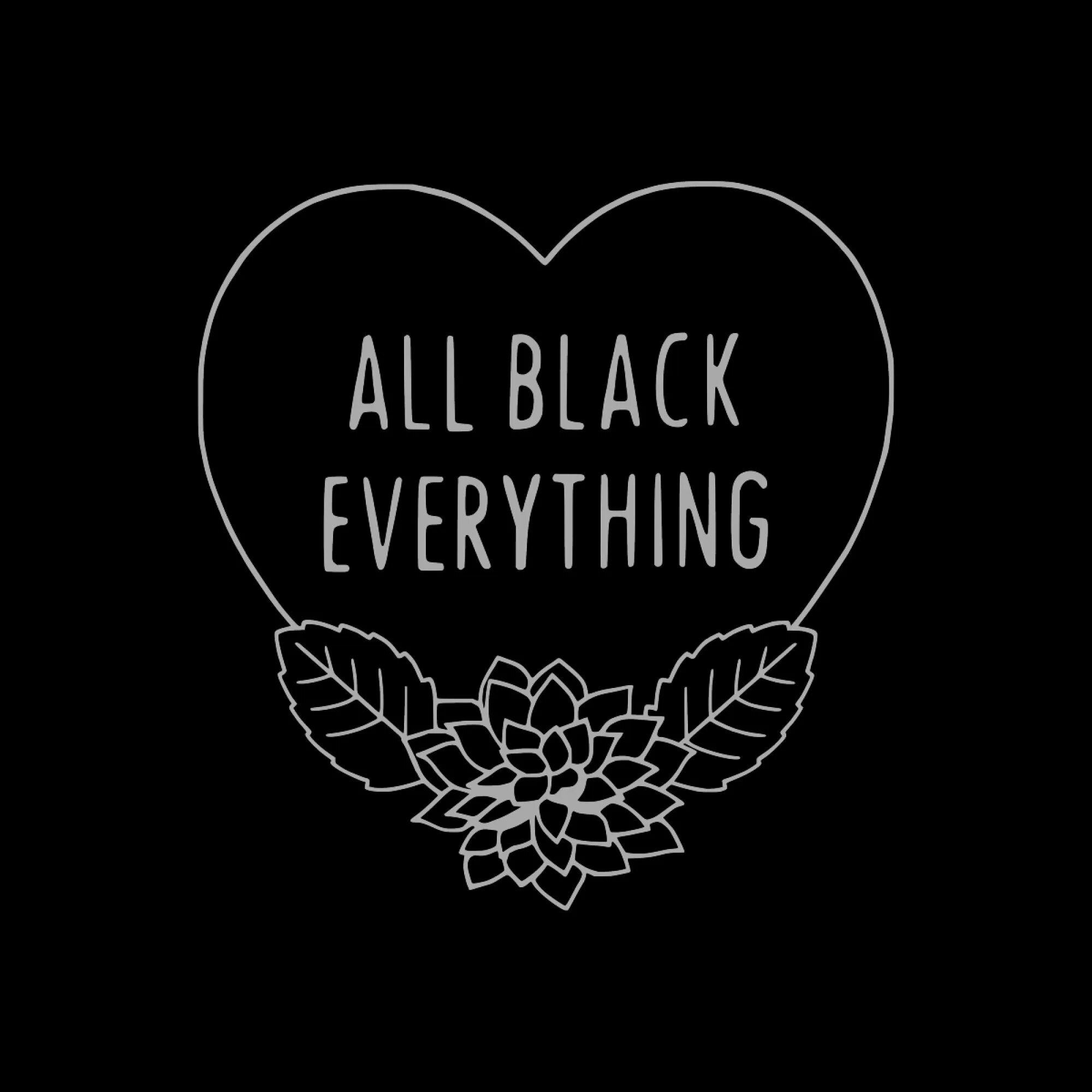 Everything Black. All Black everything. Песня everything Black. Everything everything all Black.