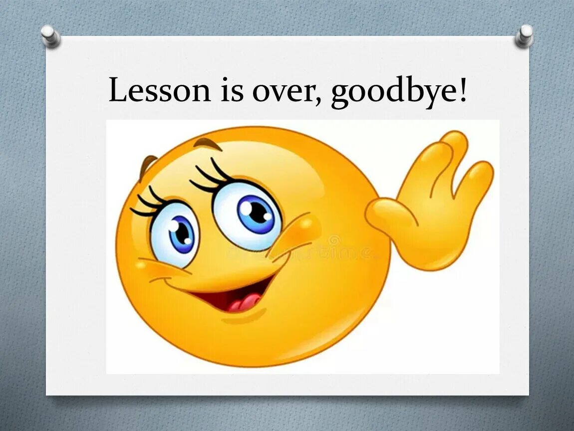 Goodbye для презентации. The Lesson is over Goodbye. Картинка the Lesson is over. The Lesson is over Goodbye картинки.