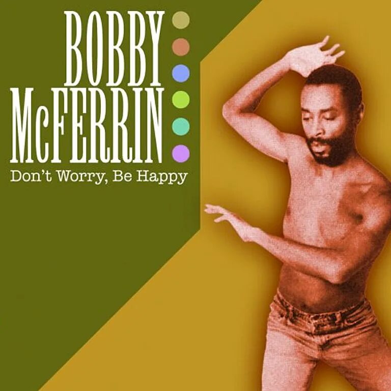 Бобби макферрин don t worry be. Don’t worry, be happy бобби макферрин. bobby mcferrin don&#039;t worry be happy обложка. bobby mcferrin - don&#039;t worry, be happy (1988). bobby mcferrin обложка альбома.