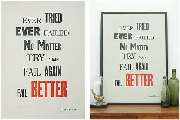 You better not do that again. Fail try again. don&#039;t ever try. try again fail again fail better process. do not fail ever again.