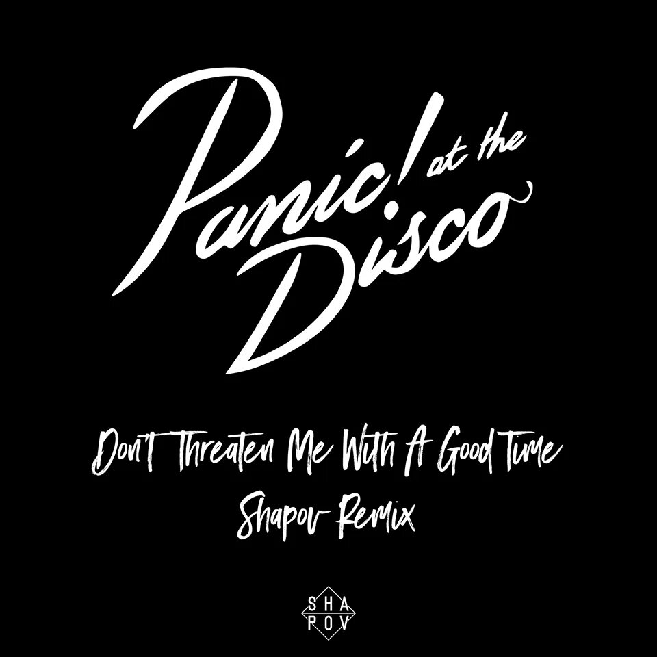 Panic at the Disco don't threaten me with a good time. Panic at the Disco Lyrics. Don't threaten me. Dont threatened me with a good time.