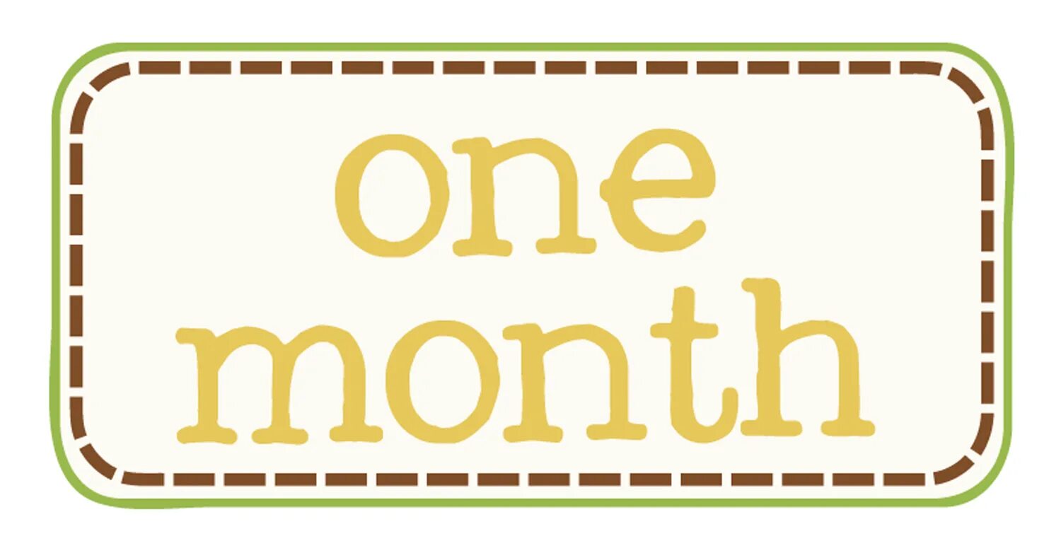 Six months ago. 1 month надпись. months надпись. one month. надпись 7 months.