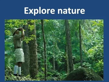 Explore nature