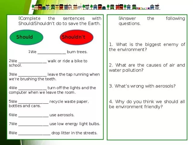 Complete with should or shouldn t. Should and shouldn't environment. Should shouldn't презентация. Complete the sentences with with should. What can we do to save the Earth?.