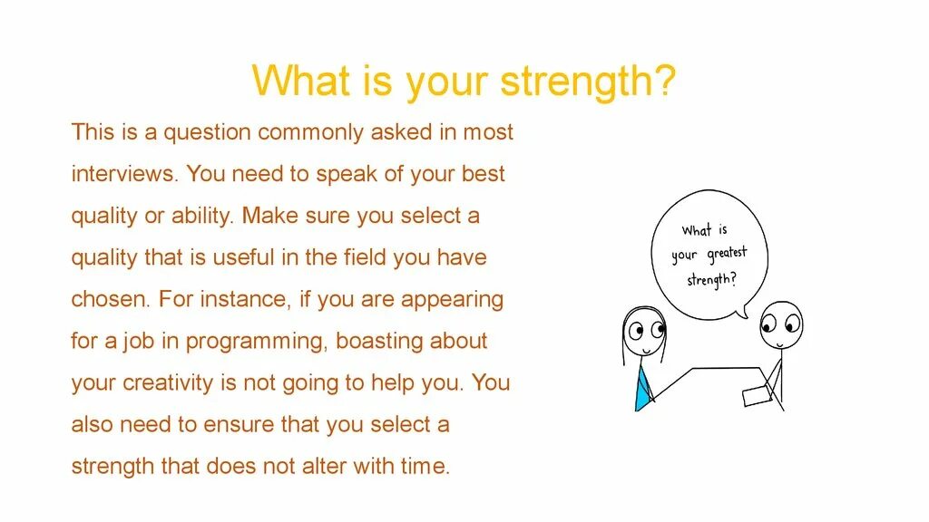 Ask the common questions he reads books. What are your strengths. what is your strengths:. your strengths. what can strengthen your relationships.