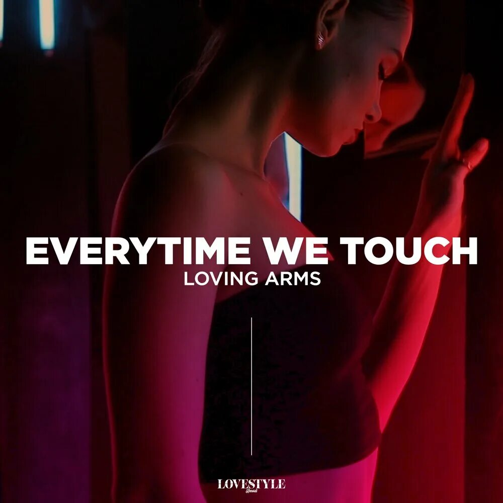 Every time we. Everytime we touch. песня everytime we touch. arms песня. single touch.
