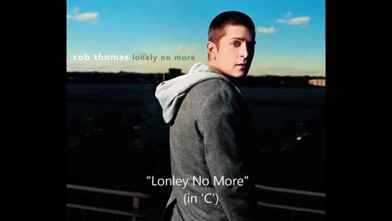 Lonely no more Rob Thomas год. Rob Thomas something to be. Am lonely песня