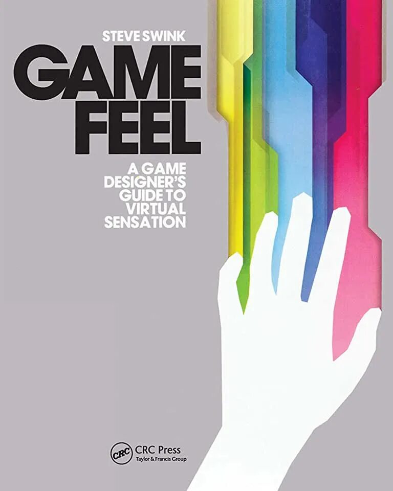Designers guide. Game feel: a game designer&#039;s guide to virtual sensation by steve swink. game feel: a game designer&#039;s guide to virtual sensation by steve swink на русском. feel games. дизайн feel free.