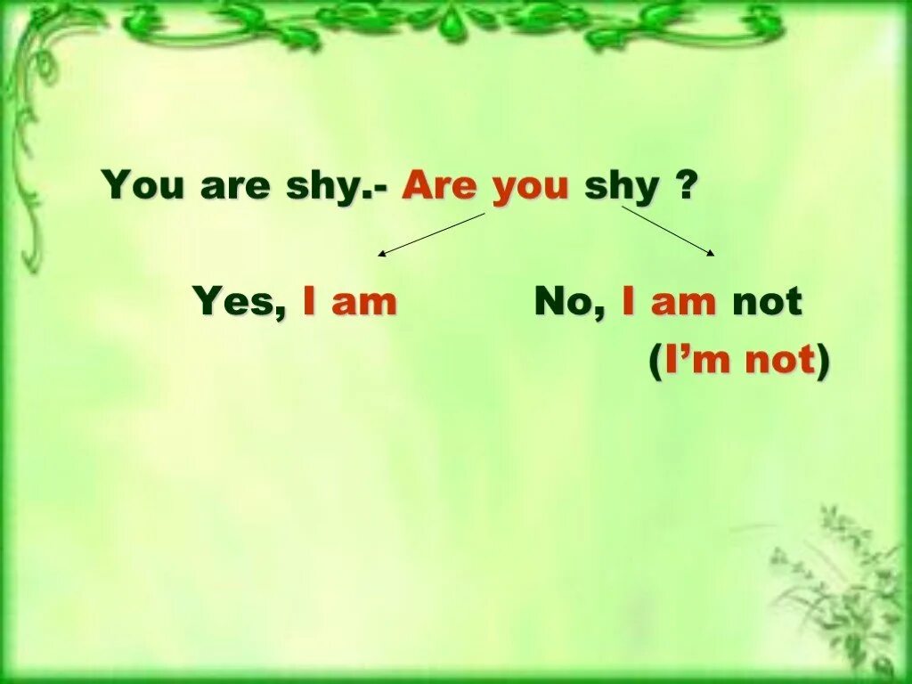 You are are not from. You are правило. правило yes i am. yes it is правило. yes you are /no you are not.