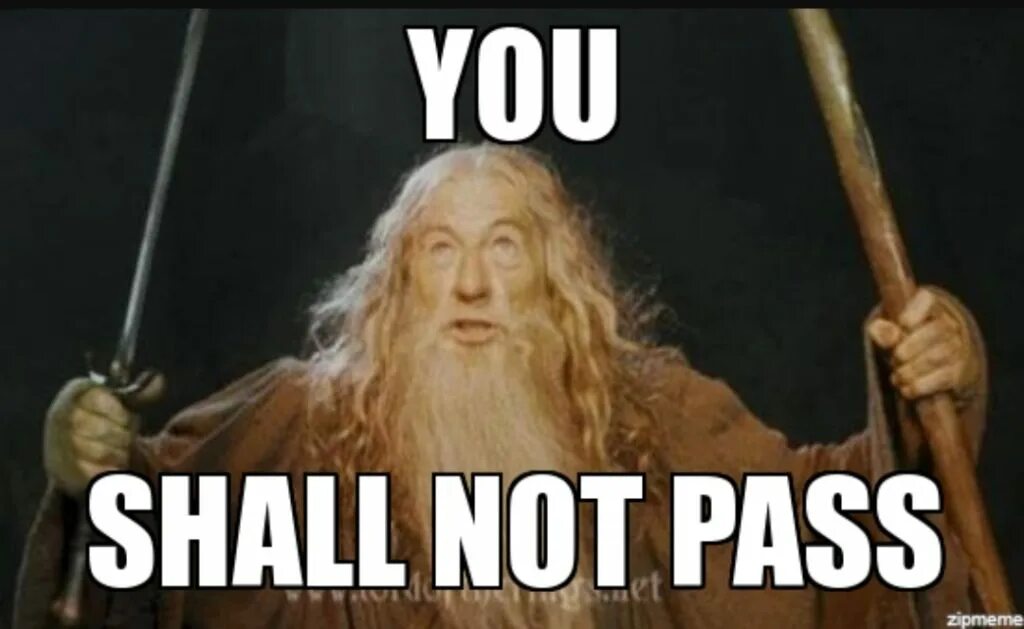 You shall not Pass. Gandalf you shall not Pass. Гэндальф Мем. Ю шел нот пасс. Shall ru