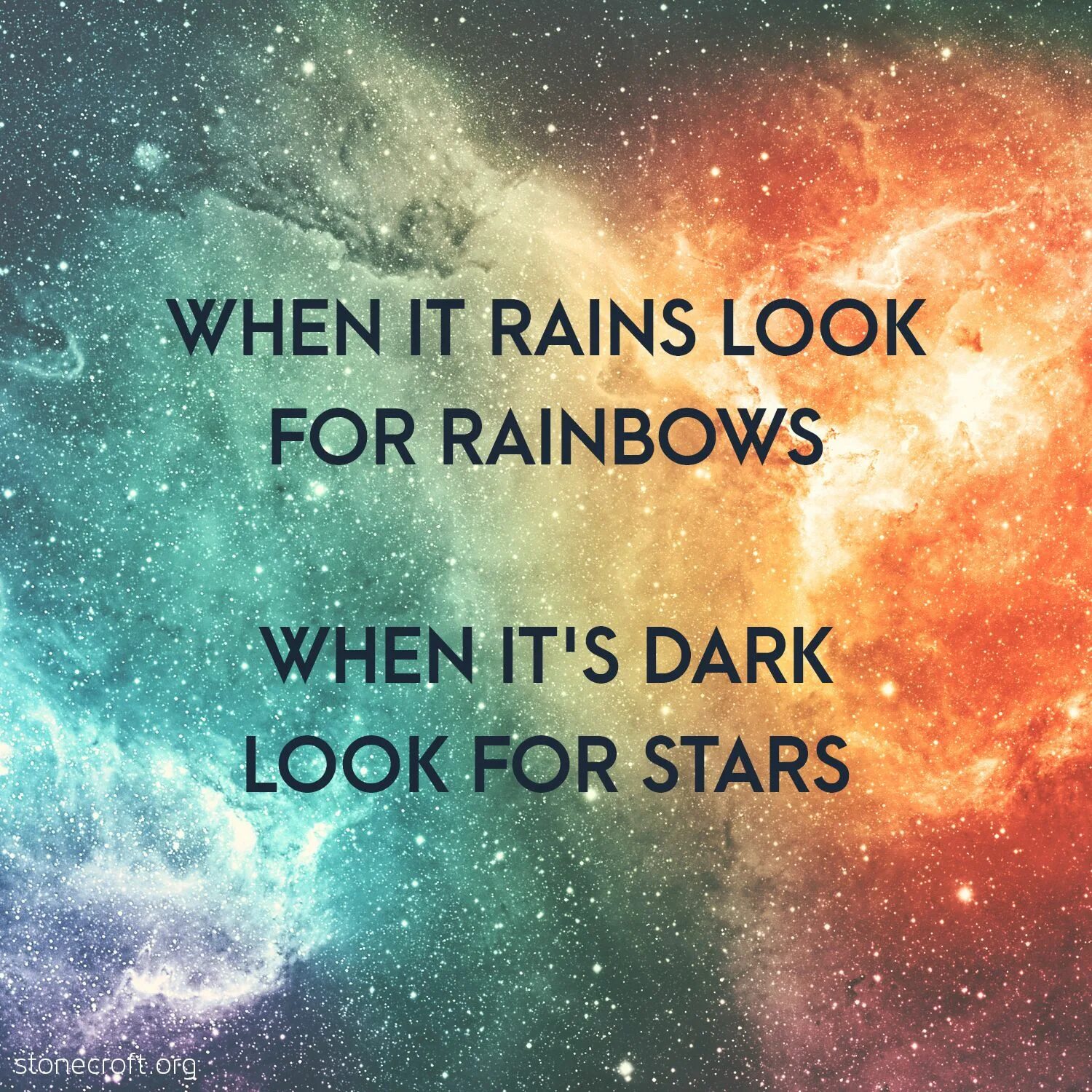 Look the rain start. When it rains. when its dark look for stars. rainbow dark stars rainbow dark stars. when it rains look for rainbows when it&#039;s dark look for stars.