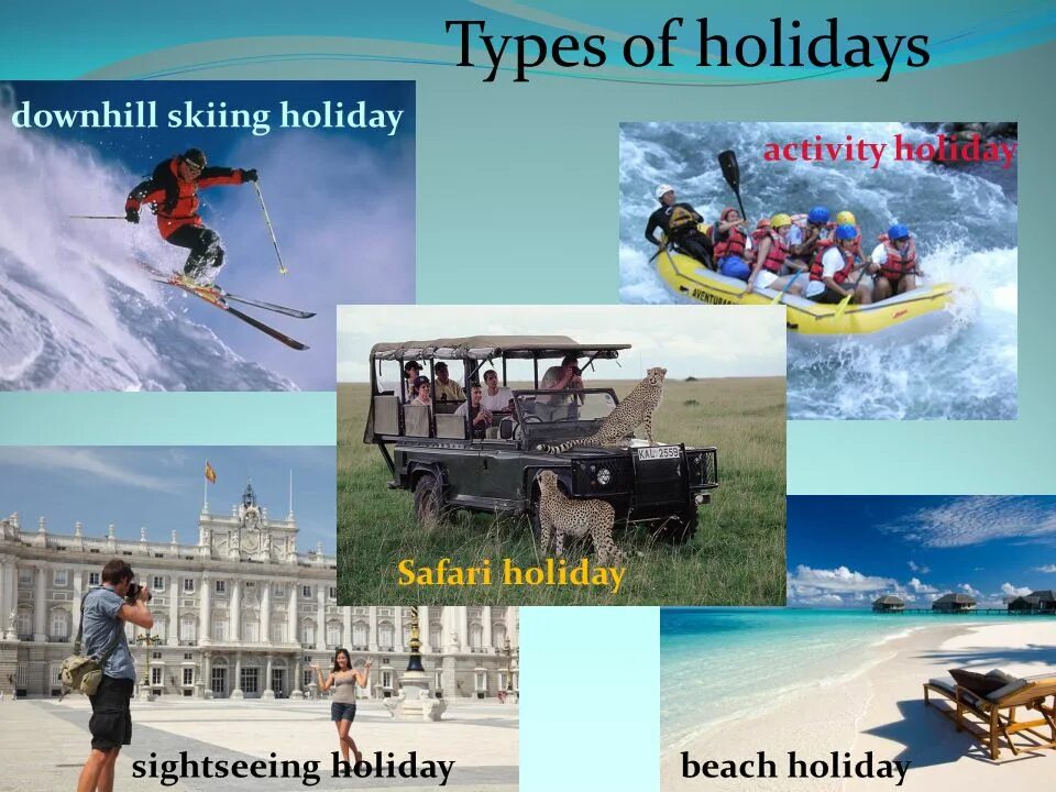 Travelling broadens. Holiday activities 6 класс. Types of Holidays презентация. Types of Holiday виды отдыха. Activity Holidays презентация.