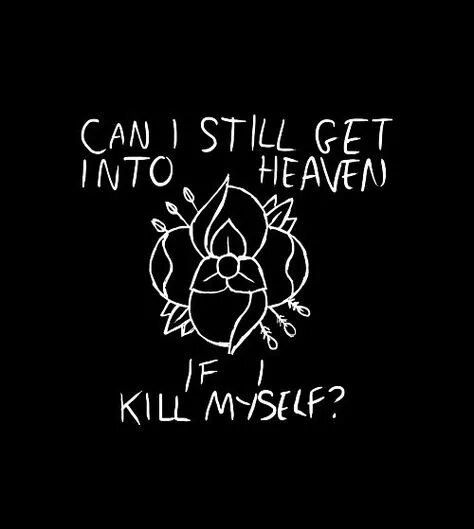 Still it can be a. Kill myself. get into. can you still. can i still get into heaven if i kill myself перевод на русский.