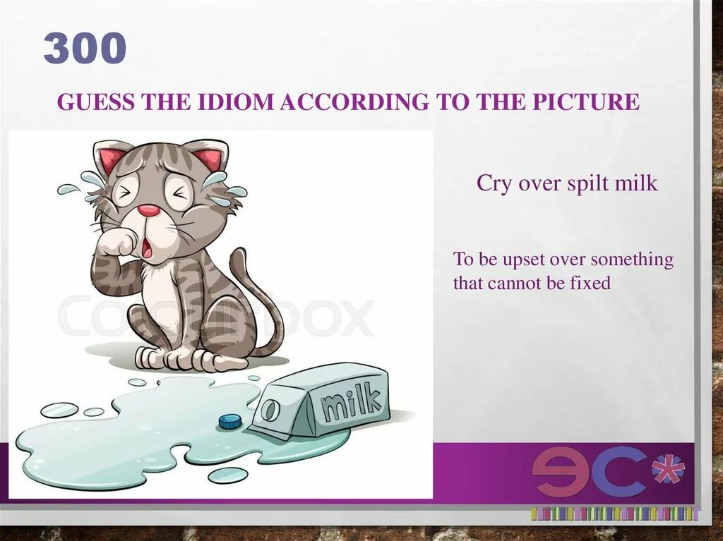 Crying over spilt milk идиома перевод. Crying over spilt Milk идиома. Guess the idiom. Spilt Milk идиома. Guess the idiom by the picture.