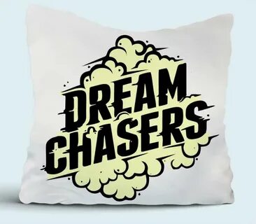 Dreaming chasers