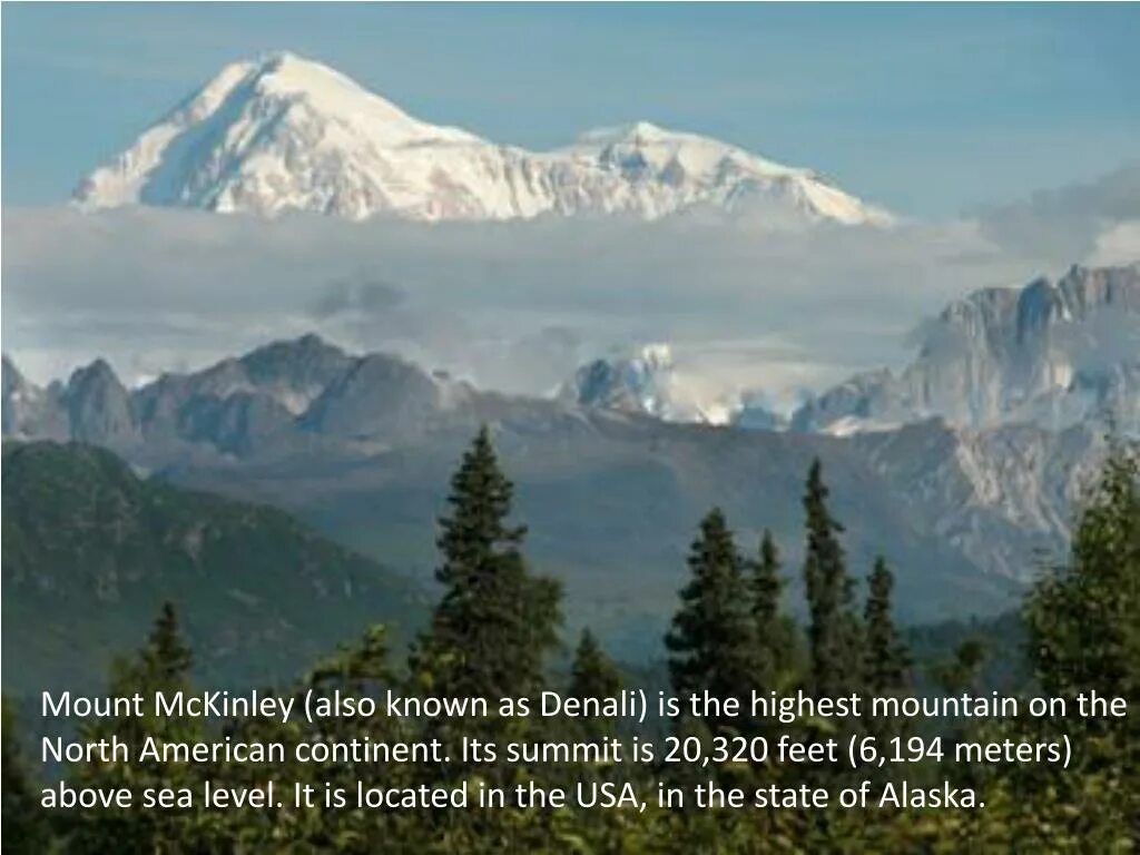 Which is high mountain in the world. Денали гора в северной америке. the highest peak of the usa mount mckinley is located in.