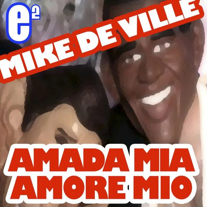 Amore mio mp3. Аморе Мио группа. Песня Амада Миа. Обложка для mp3 Mike de ville - Amada Mia Amore mio. Стиль песни Amada Mia Amore mio.