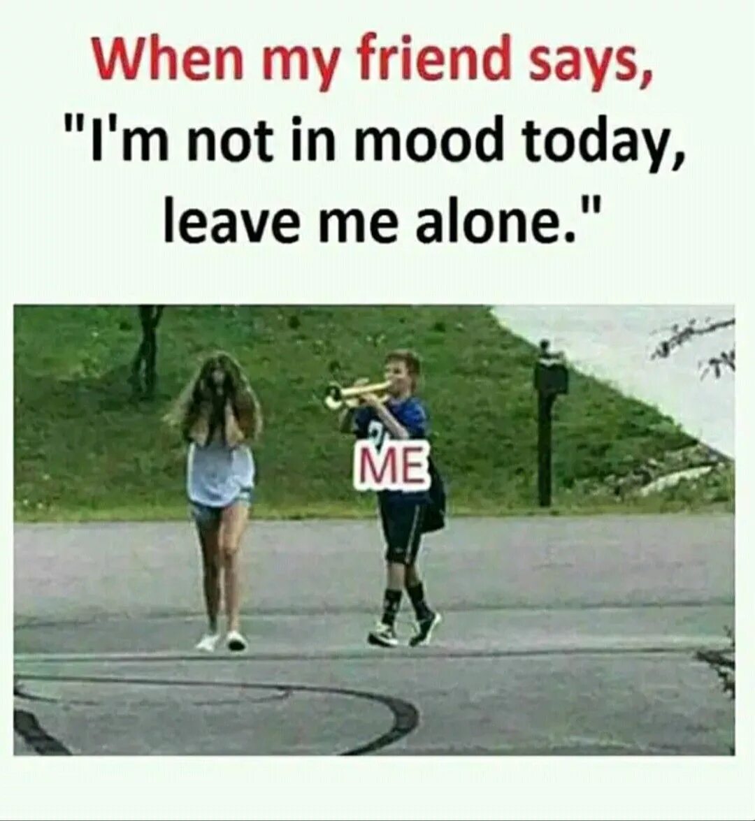 Leave me Alone Мем. My friend leave me. Друг when. Me and my friends meme. When friend leaves