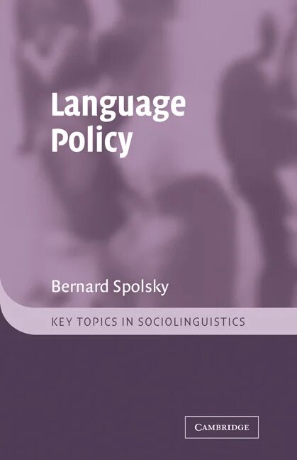 Key topics. Sociolinguistics Bernard Spolsky. Language Policy.