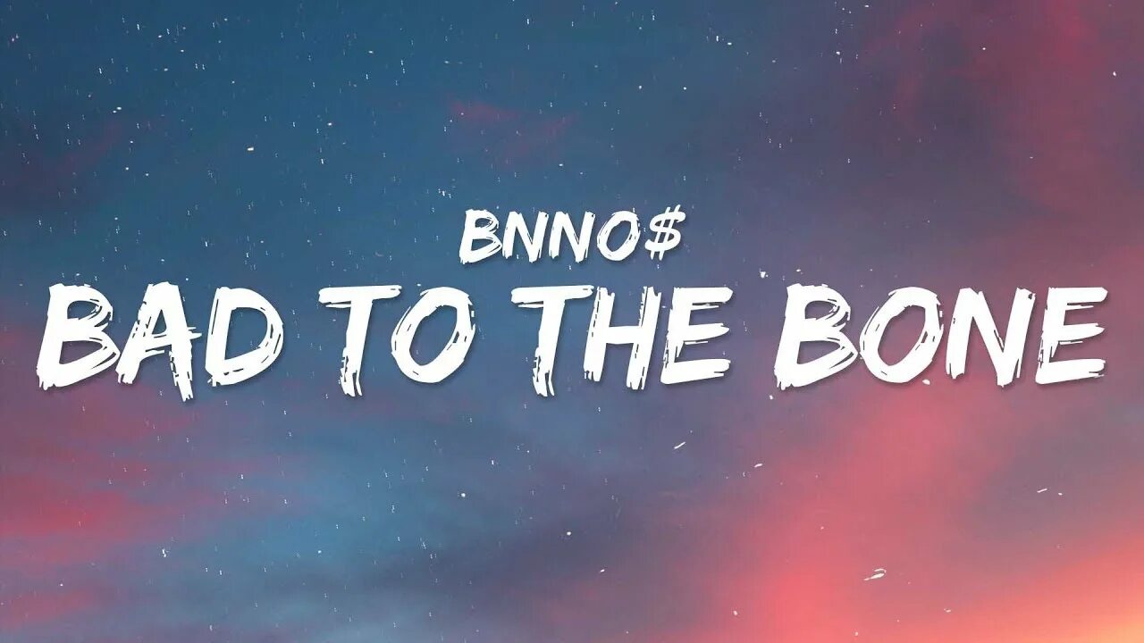 Bad to the bone текст. Bbno$ - bad thoughts.