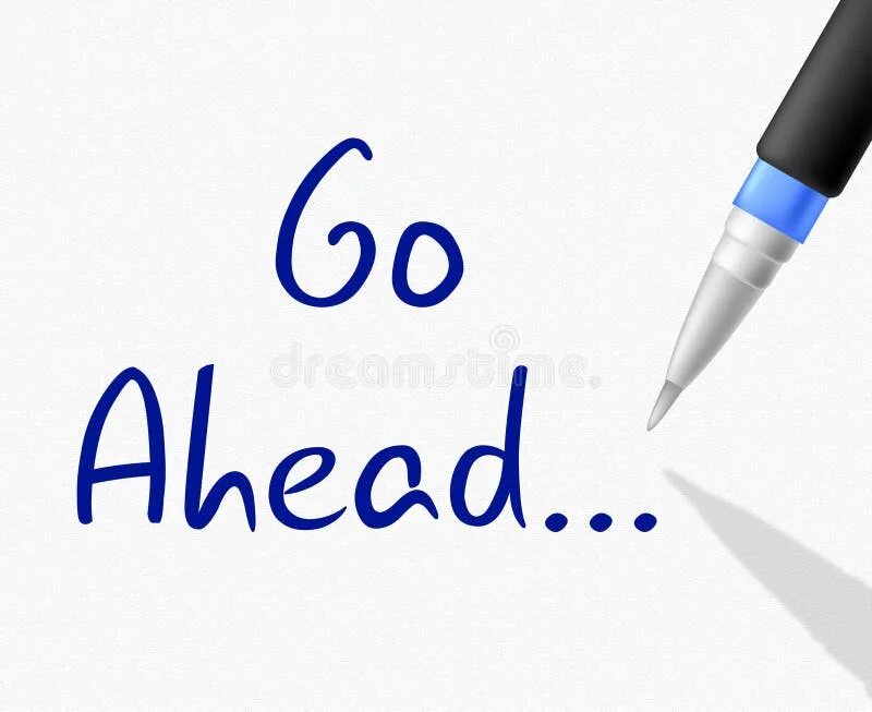 Go ahead me go. Go ahead. go ahead компания. go ahead meaning. go ahead программа.