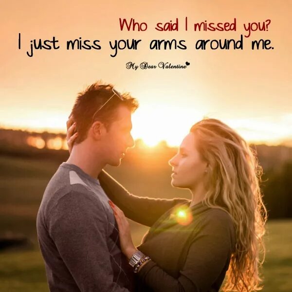 I Miss you. I Miss you my Love. I Miss you quotes. I Love you i Miss you. Arms around me