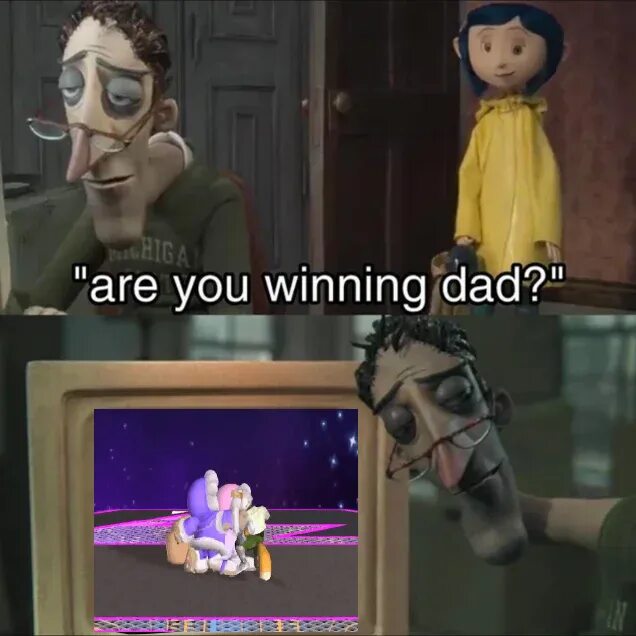 This had my dad. Are you winning dad Мем. Папа Коралины Мем. Ты выигрываешь сынок Мем.