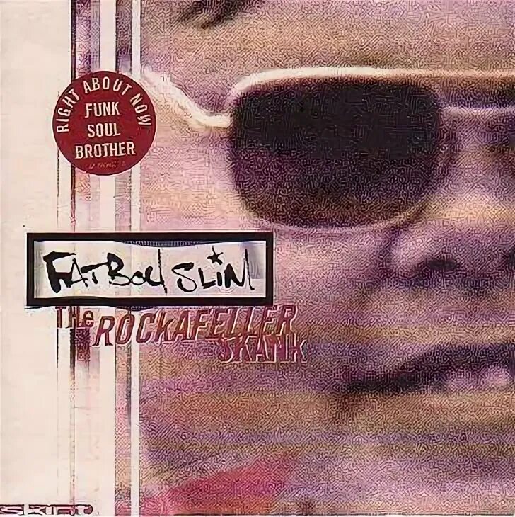 Fatboy Slim Rockafeller skank. Fatboy Slim альбом 1998. Fatboy Slim 1998 обложка альбома. Альбом Rockafeller skank. The rockafeller skank