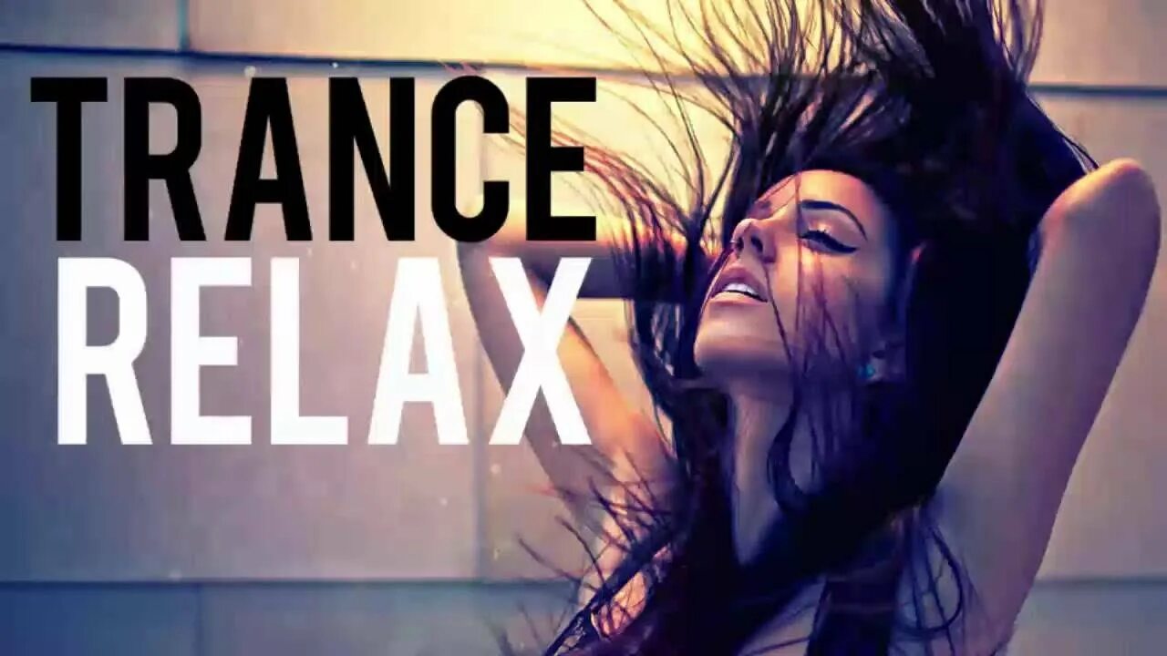 Trance музыка слушать. Музыка-релакс слушать.