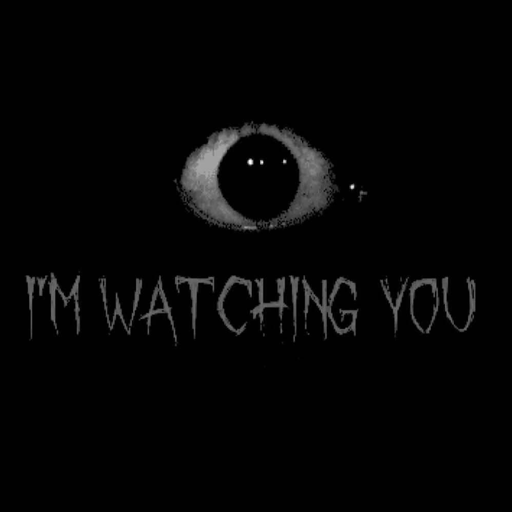 Глаза в темноте Мем. Im watching you. I M always watching you. I'M watching you.