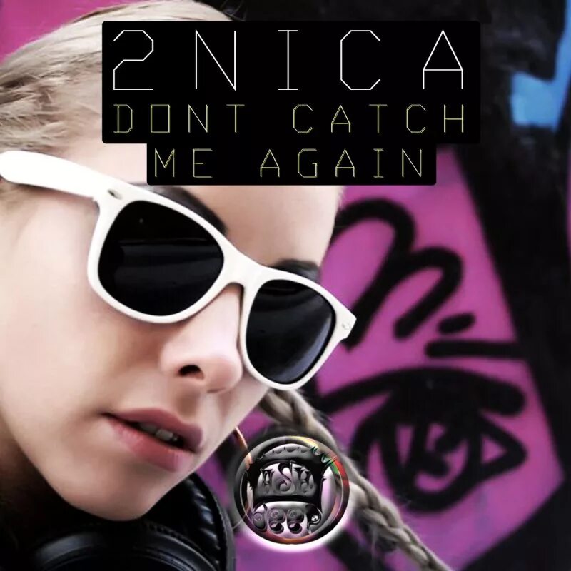 Catch t. 2nica картинки. again песня слушать. 2nica - don`t catch me again (original mix). 2nica - sky eyes (radio version).