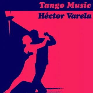 Tango Music: Héctor Varela 