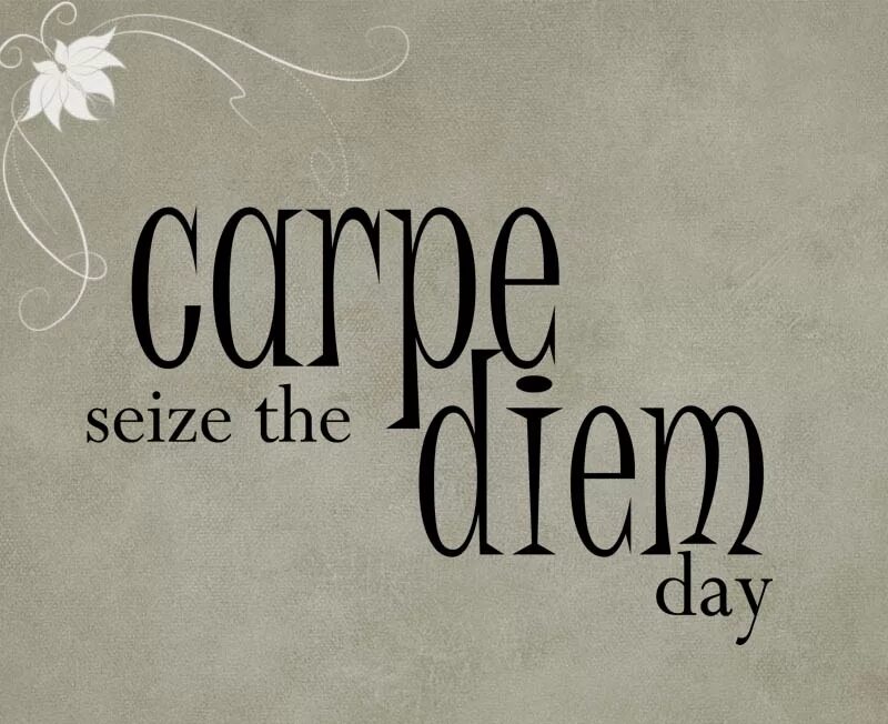 Hope over. Carpe Diem общество мёртвых поэтов. Carpe Diem оригинал. Обои с фразой Carpe Diem.