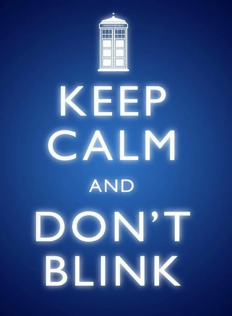 Доктор кто don't Blink. Blink Doctor who. Keep Calm and don't Blink. Постер don't Blink. Who dont