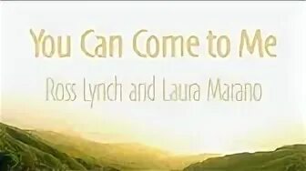 You can come to the
