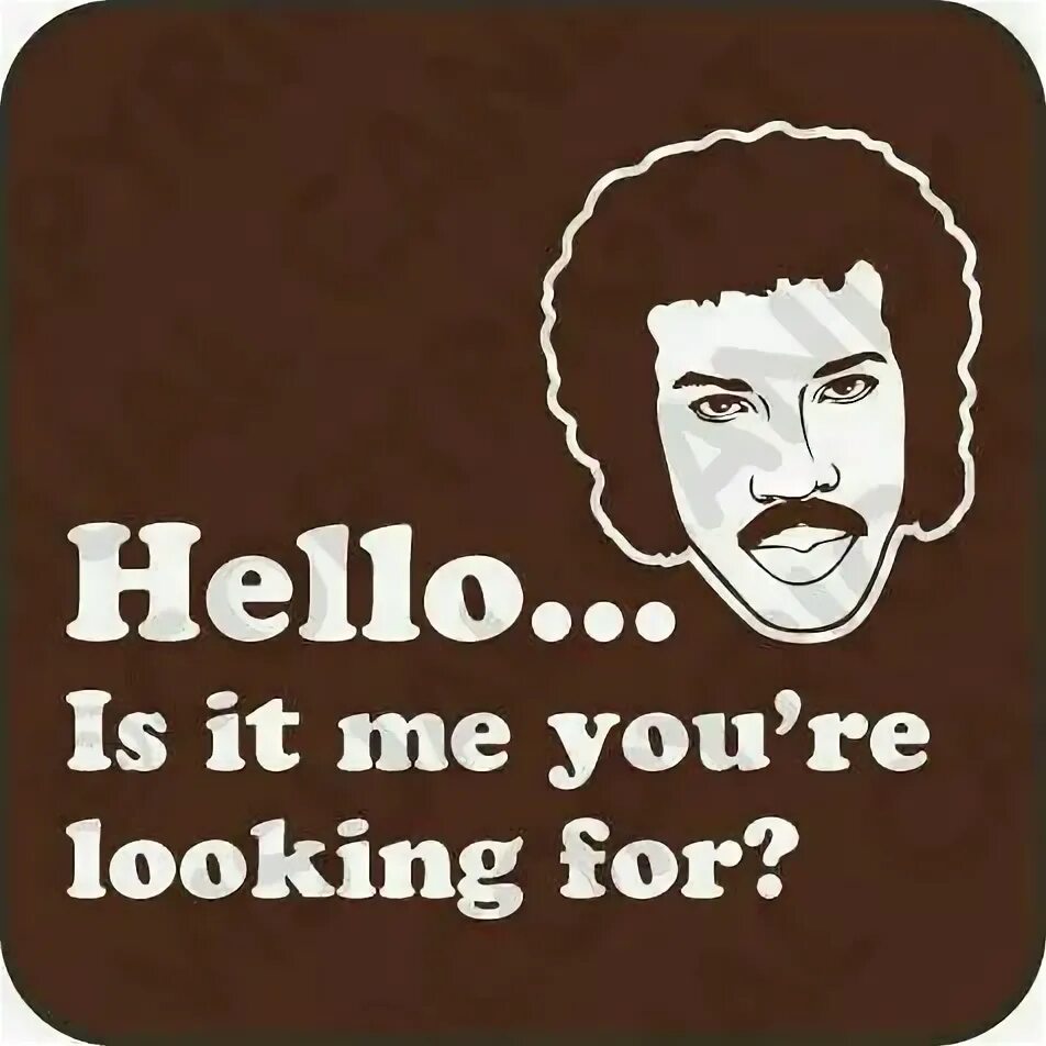 Hello is it me you looking for. Lionel Richie - hello, is it me you're looking for?. Мем hello, is it me you're looking for. Hello is it me you looking for перевод.