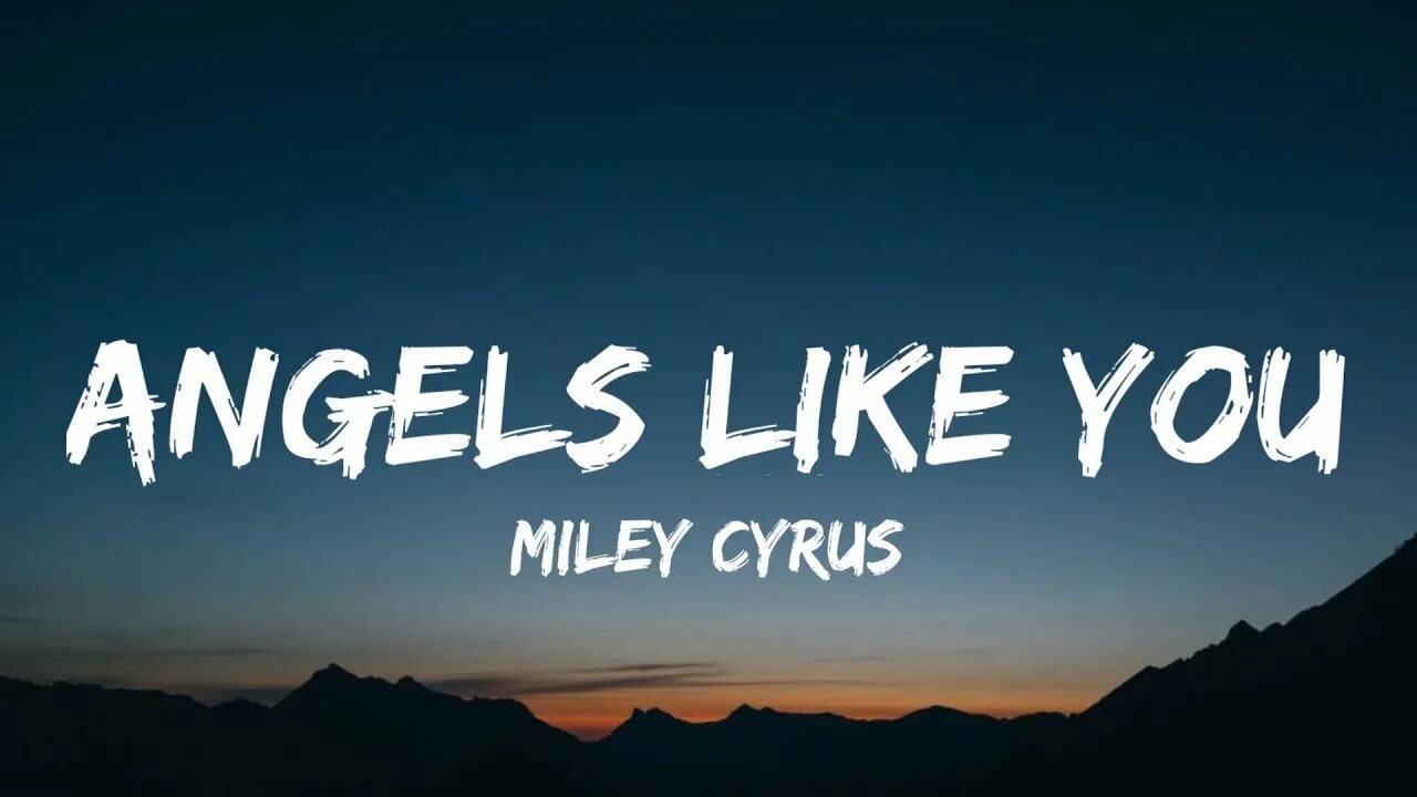 Angels like you. Miley Cyrus Angels like you. Angels like you text. Angel like you miley