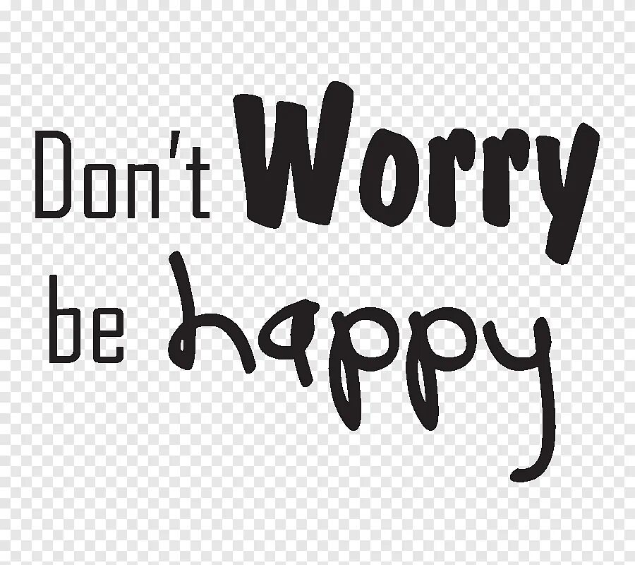 Dont text. Надпись don't worry be Happy. Don t worry be Happy текст. Be Happy надпись. Be Happy на прозрачном фоне.