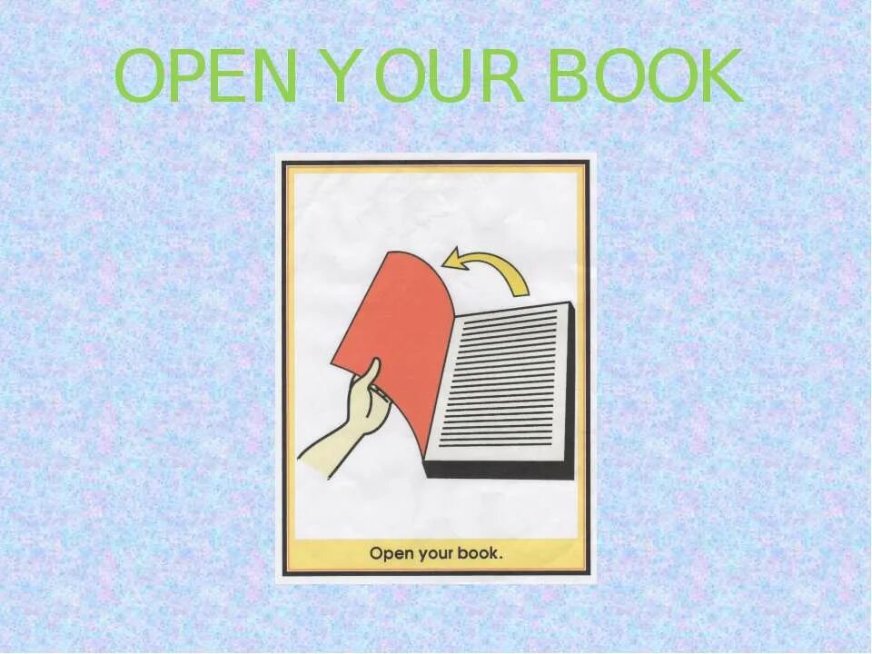 Open your page. Open your book. Open your book close your book. Close your books картинка. Open your books Flashcard.
