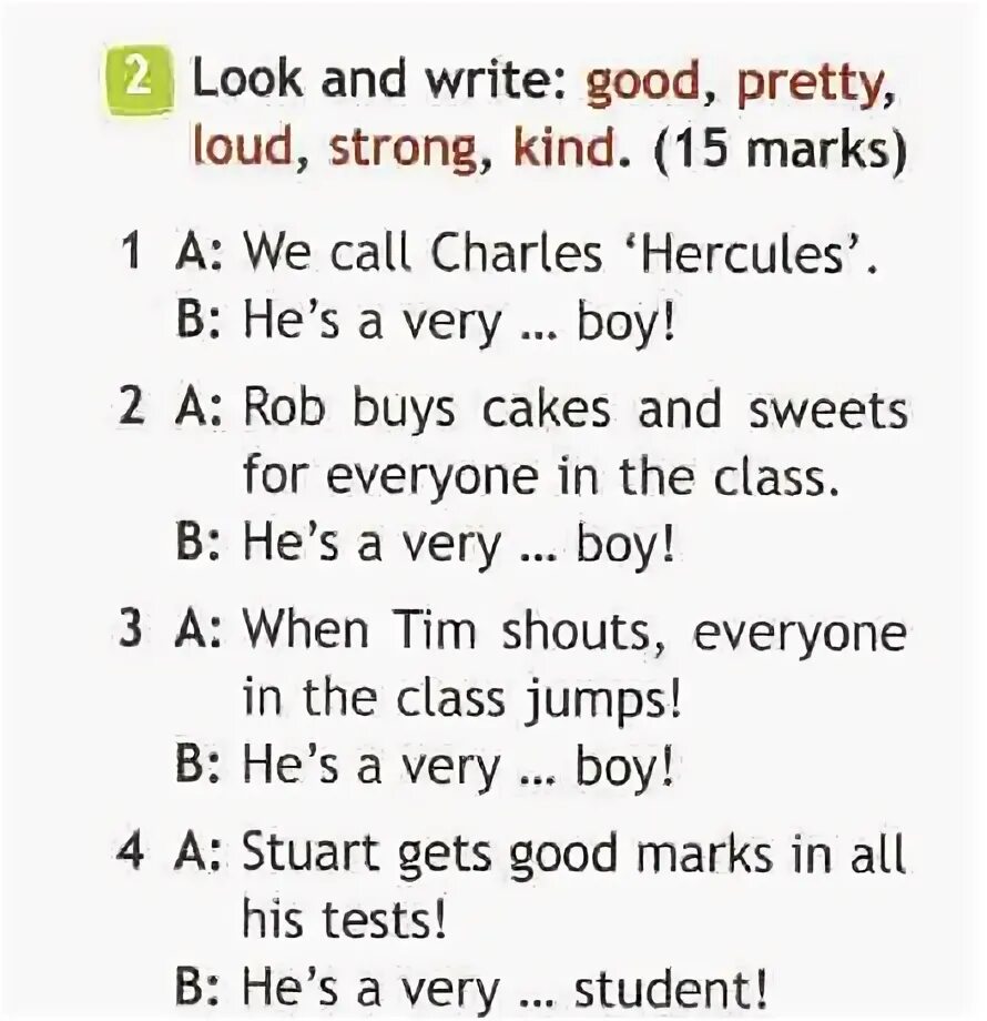 He writes good well. Look and write good pretty Loud strong kind. We Call Charles Hercules. Look and write good pretty Loud strong kind 15 points. 2 Look and write: good, pretty, Loud, strong, kind. (15 Points) ответы.