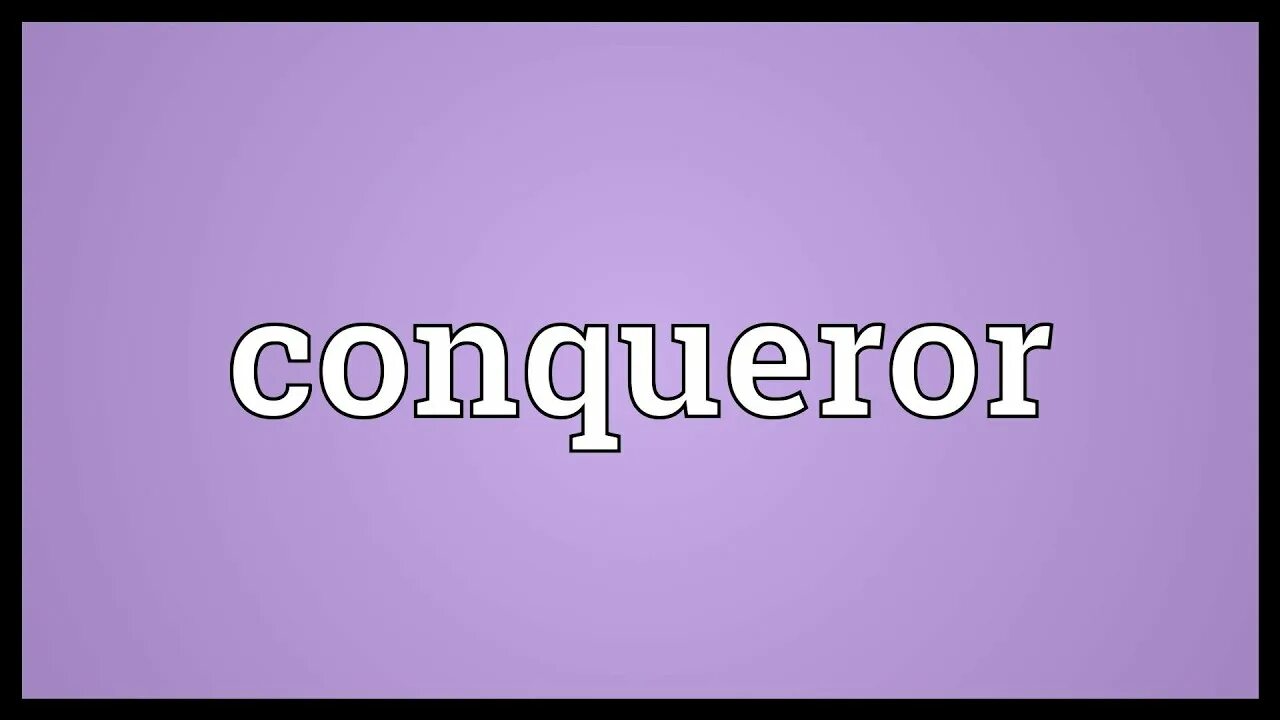 Conquer meaning. Conquer meaning
