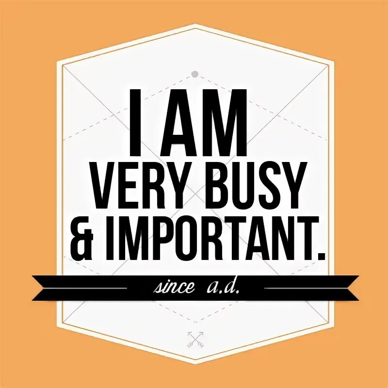 Last week i be very busy. Вери бизи. i&#039;m very busy. i was busy. staying very busy.