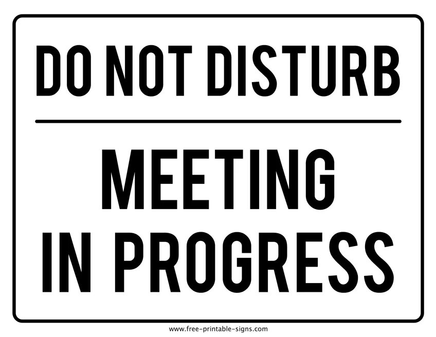 I do not follow. Meeting in progress. Meeting in progress таблички. No Disturb. Do not Disturb.