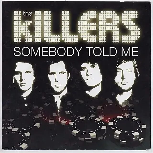 The killers somebody told. The Killers Somebody told me. Манескин Somebody told me. Somebody told me песня. Somebody told me трек – the Killers.