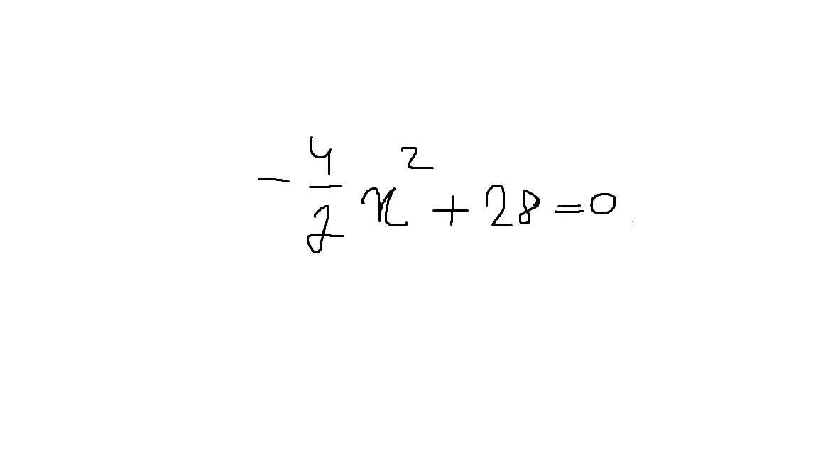 7х2-28=0. -4/7х2+28=0. 7х-28=0. Х2-28= 0. 7x 2 9x 2 0 решите