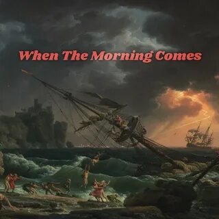 When morning came