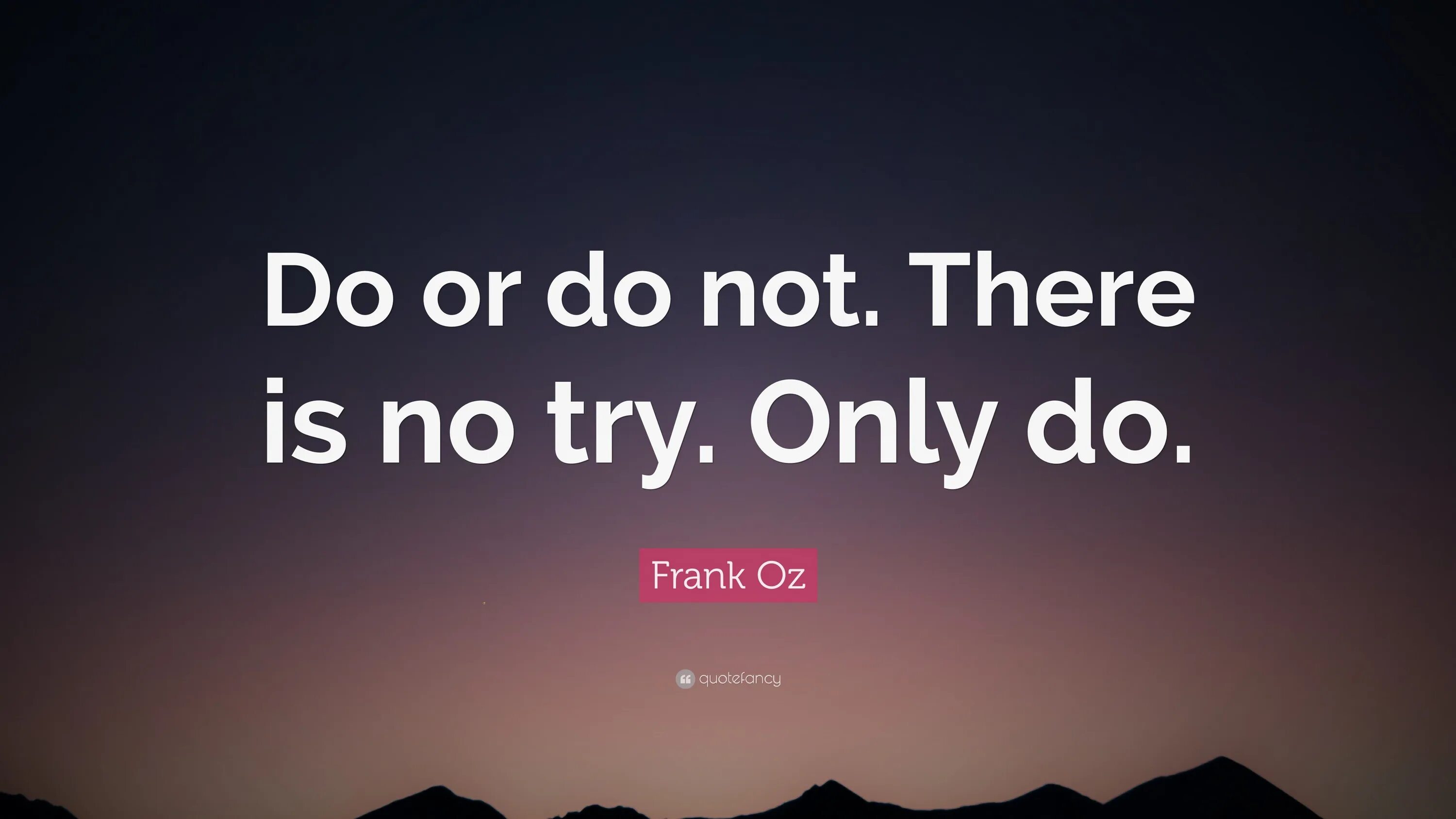 Try only the. There is nothing background. do or die. quotefancy.