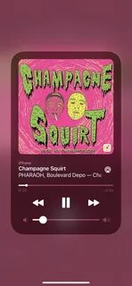 Champagne Squirt.